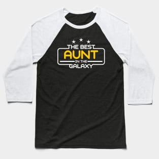 The Best Aunt in The Galaxy Baseball T-Shirt